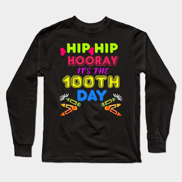 100th day of school hip hip hooray teacher student school funny gift Long Sleeve T-Shirt by DODG99